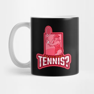Do You Even Tennis? Mug